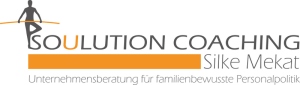 Soulution Coaching Silke Mekat Unternehmensberatung für familienbewusste Personalpolitik Vereinbarkeit von Beruf und Familie